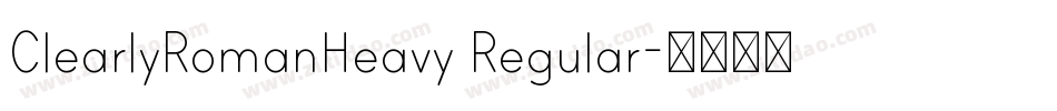 ClearlyRomanHeavy Regular字体转换